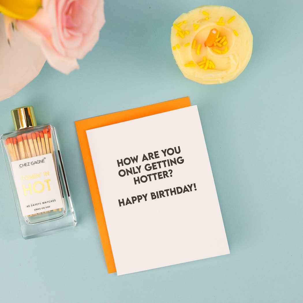 'How Are You Only Getting Hotter? Happy Birthday'