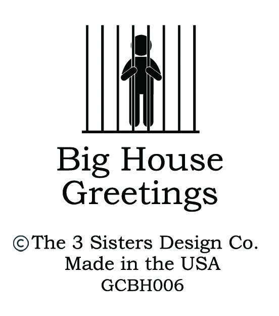 BIG HOUSE Greetings, Carol's Xanax was...