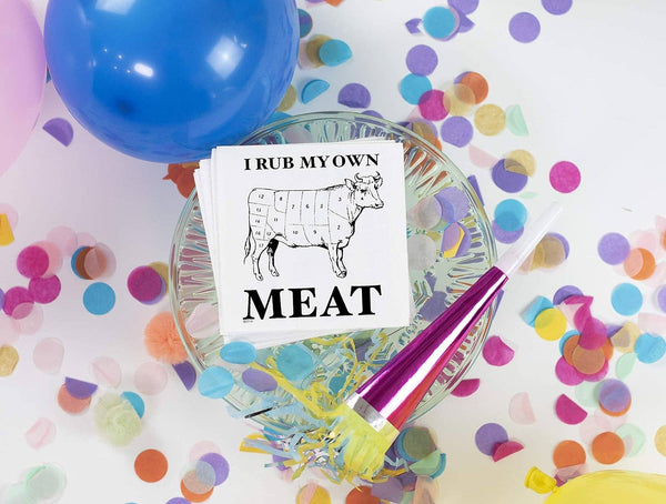 Funny Cocktail Napkins – “I Rub My Own Meat”