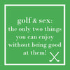 BEV- GOLF & SEX