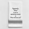 BB-A-109 White Kitchen Towel "Apparently wine is not...": WHITE - BLACK LINED TRIM