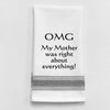 BB-O-18 White Kitchen Towel "OMG My mother was right...": White - Black Lined Trim