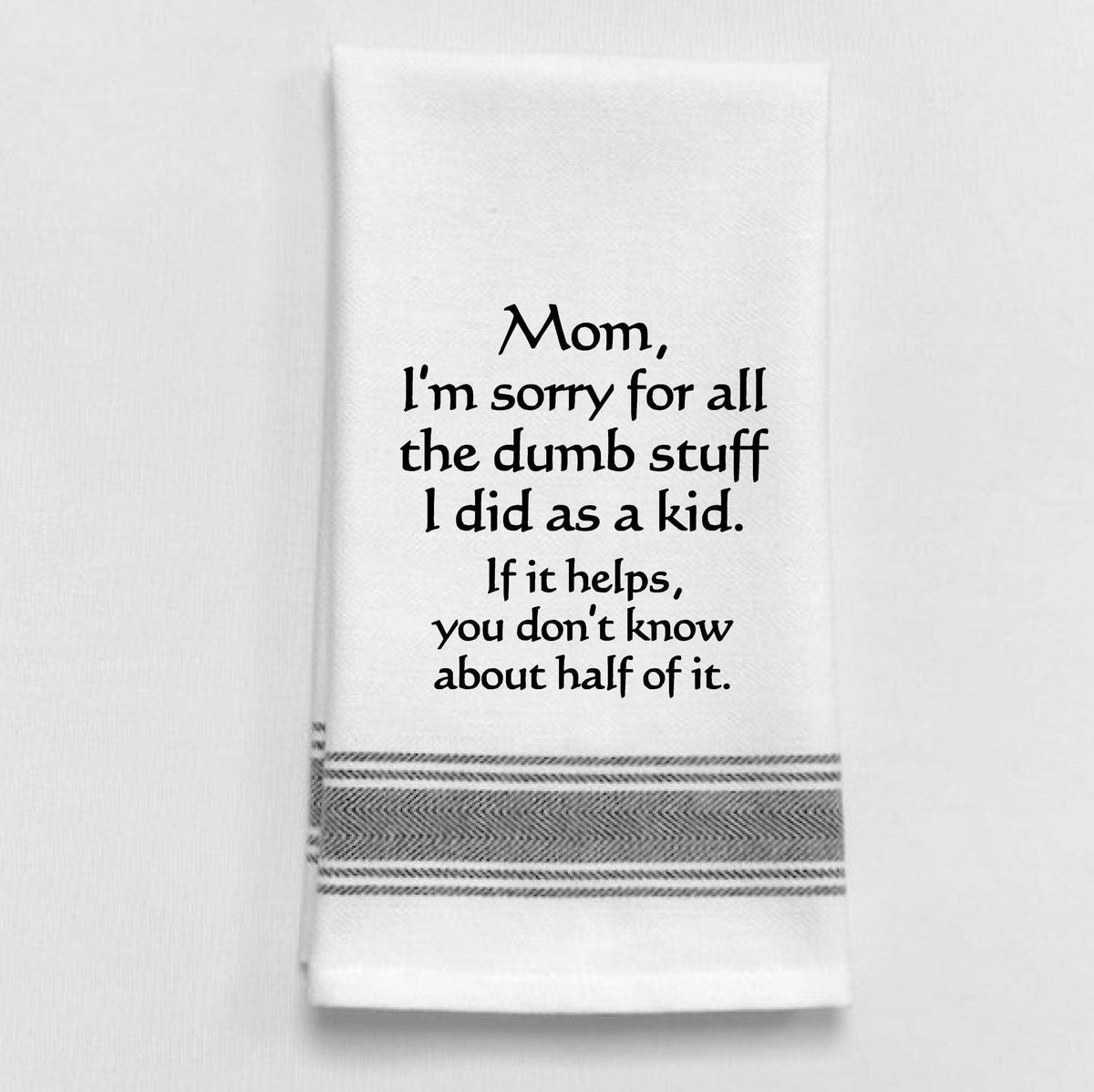 BB-M-106 White Kitchen Towel  "Mom, I'm Sorry...": White - Black Lined Trim