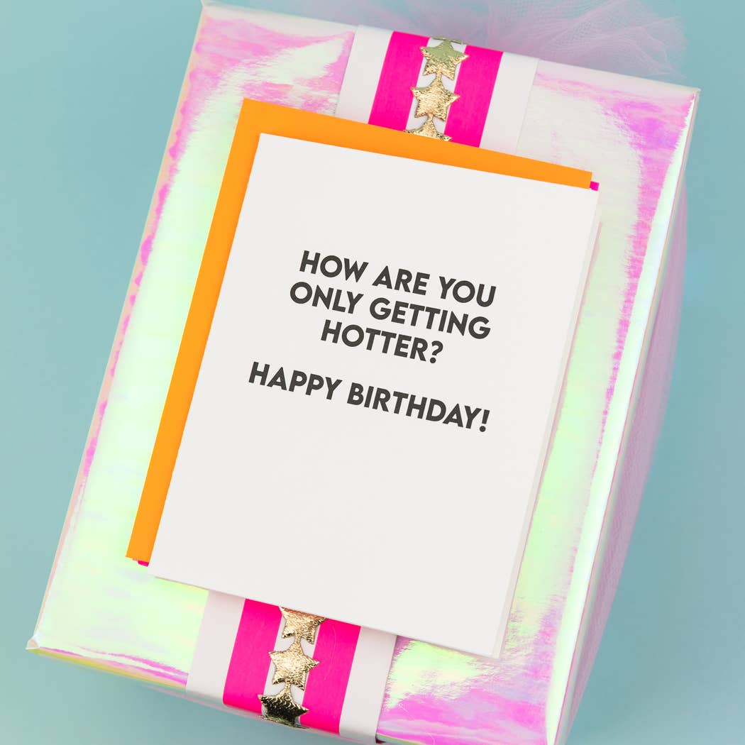 'How Are You Only Getting Hotter? Happy Birthday'