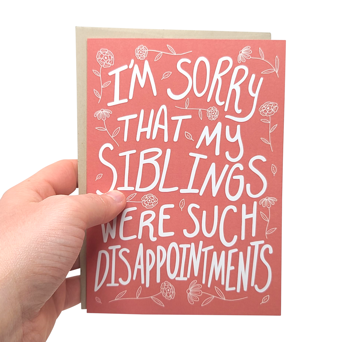 Siblings Were Such Disappointments - Everyday Greeting Card