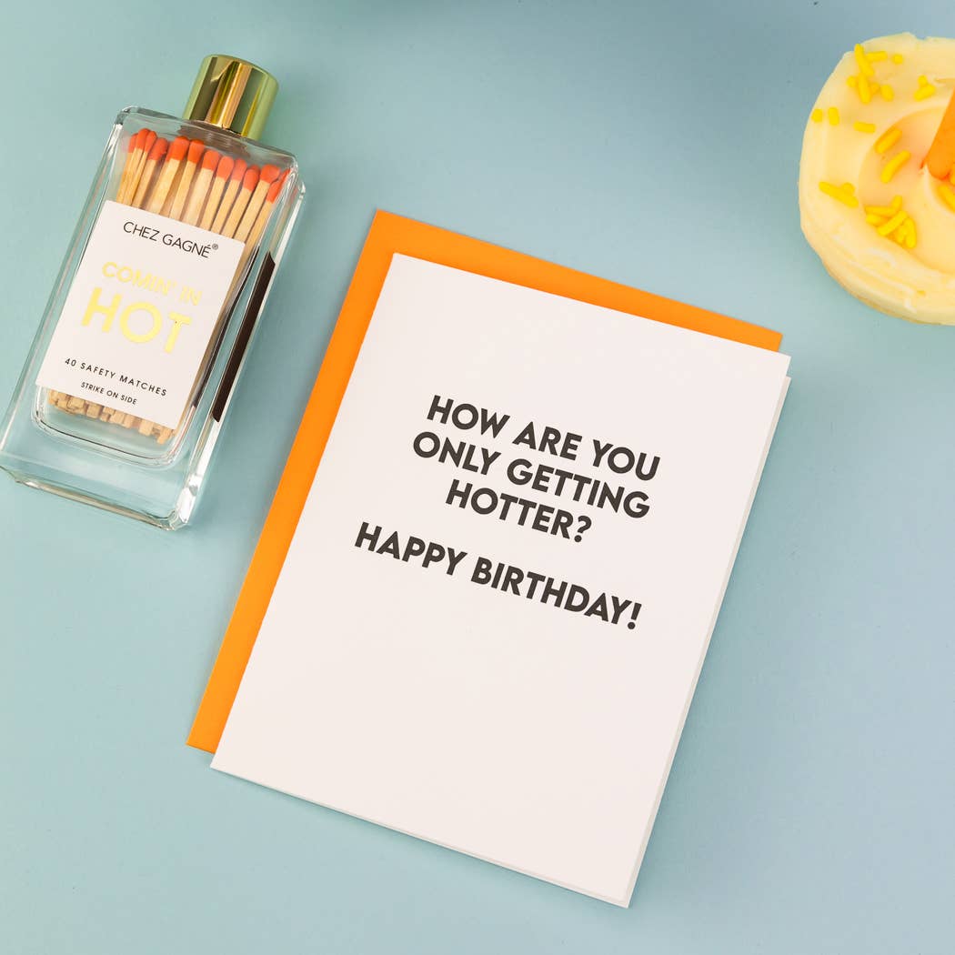 'How Are You Only Getting Hotter? Happy Birthday'