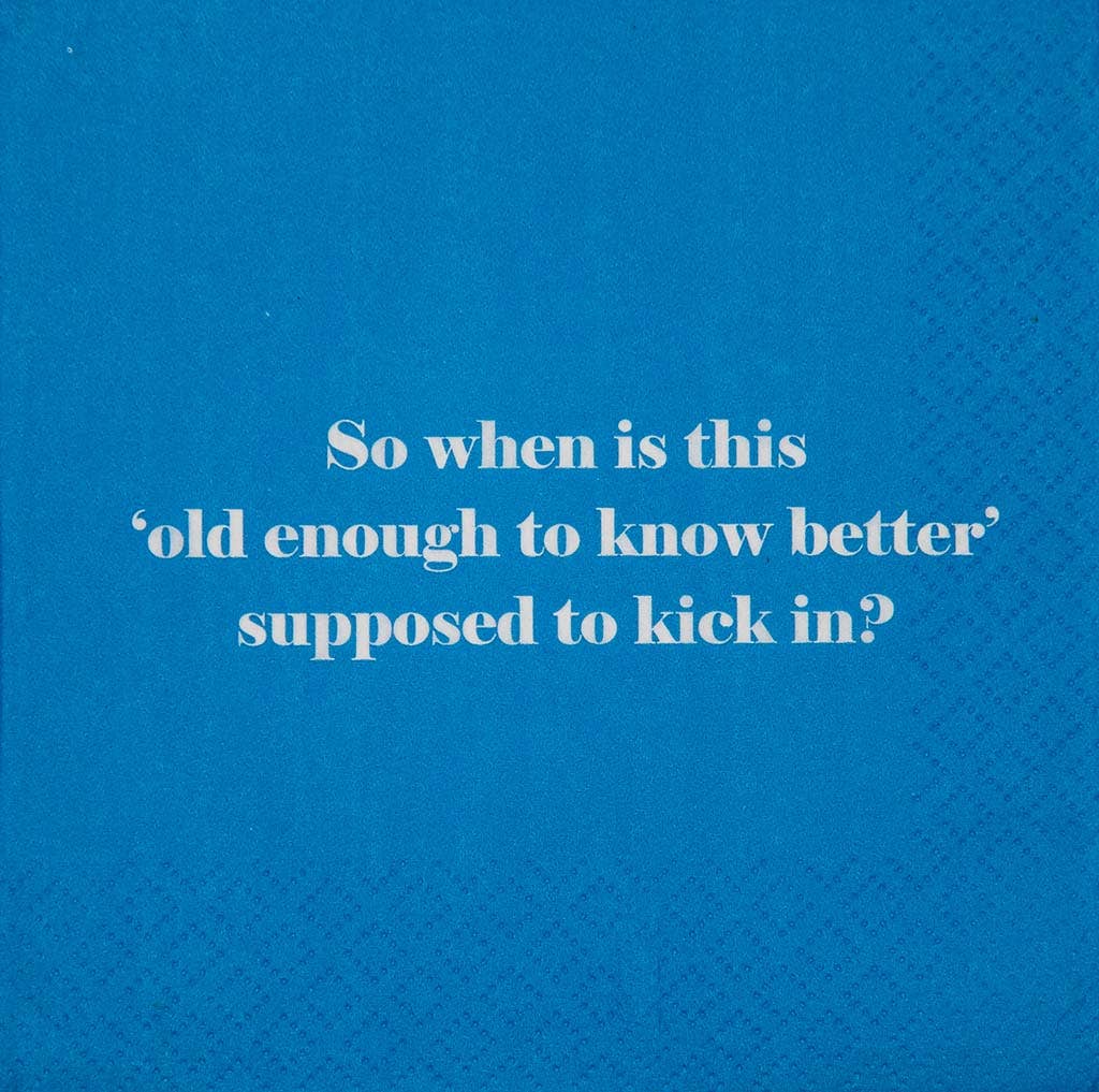 NAPKIN - Old enough to know better.