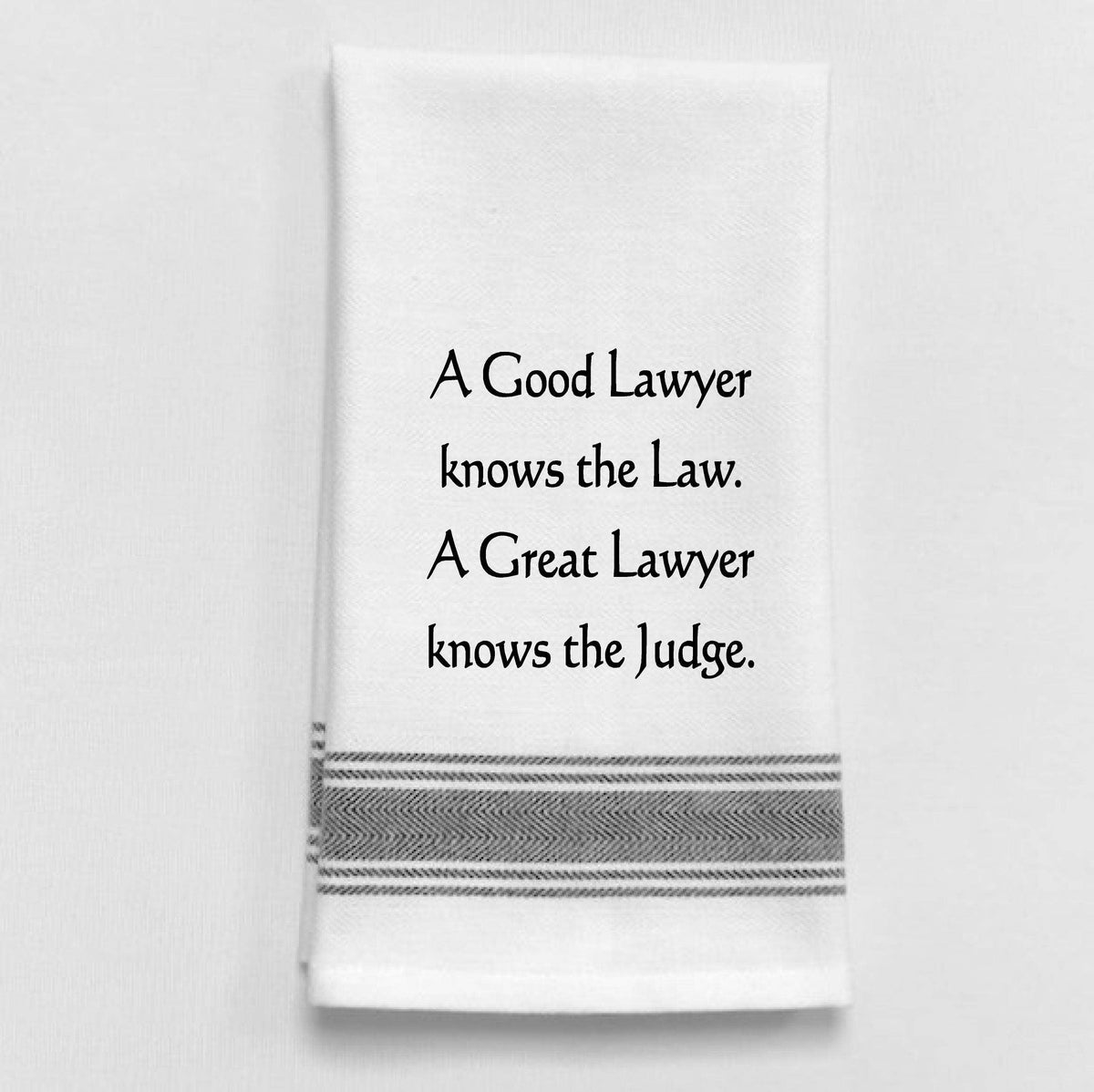 BB-A-52  White Kitchen Towel "A good lawyer knows the...": White - Black Lined Trim