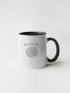 Blow Me - Blowing Dandelion Coffee Mug: White/White / 11 oz.