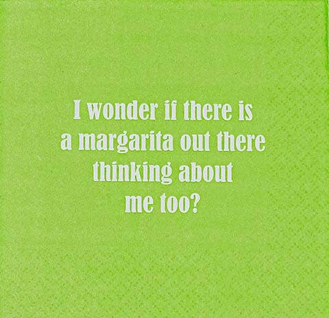 NAPKIN - I Wonder If There Is A Margarita Out There Thinking