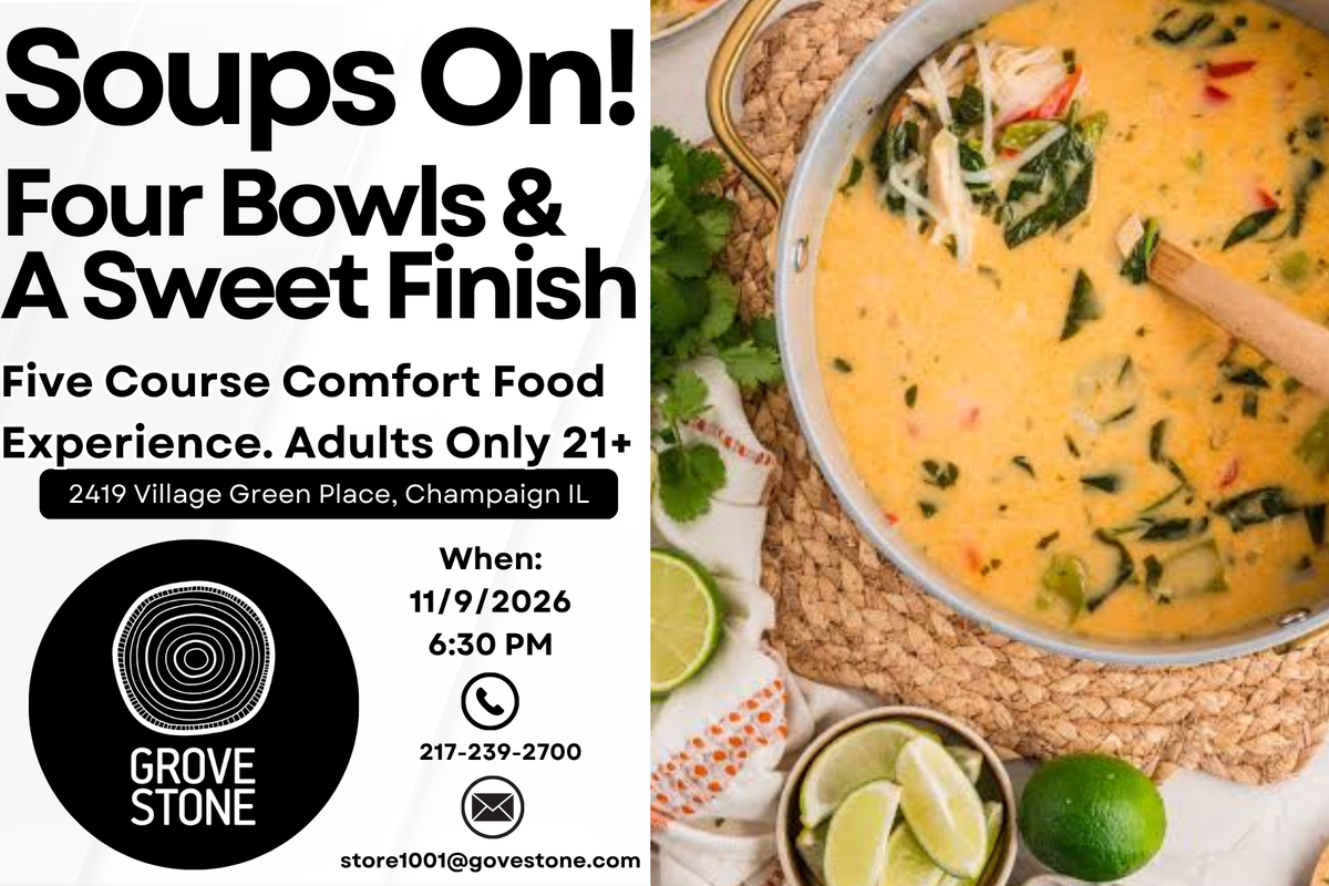 11/9/2026 Soups On! A Five-Course Comfort Food Experience By Steph Mayotte