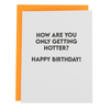 'How Are You Only Getting Hotter? Happy Birthday'