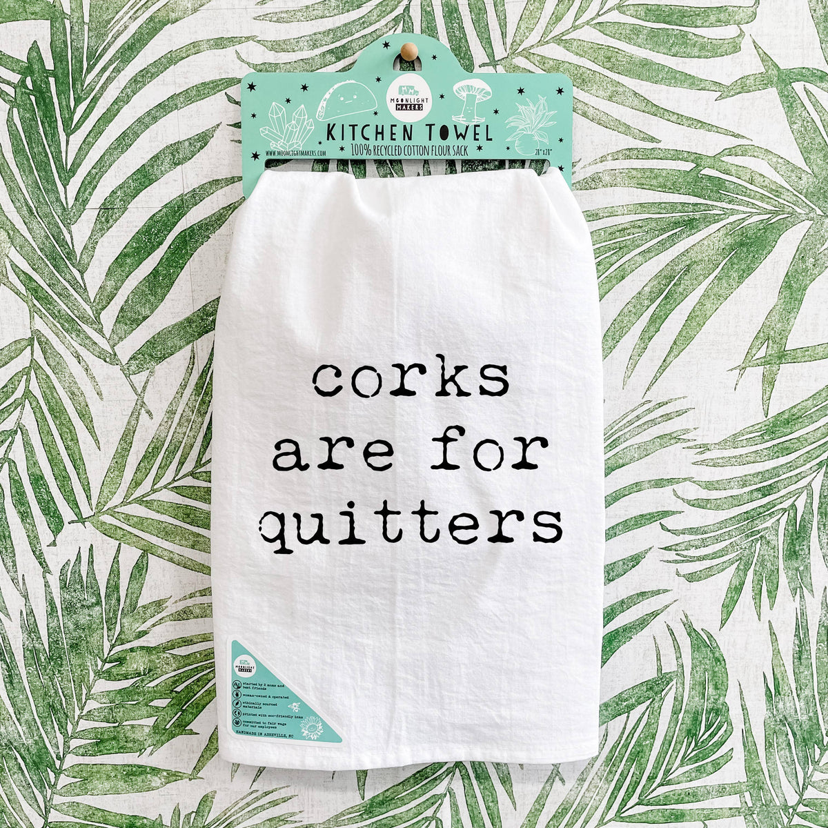 Corks are for Quitters - Dish Towels - White or Gray - Wine: White