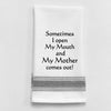 BB-S-66  Sometimes I open my mouth and my Mother comes out!: White - Black Lined Trim