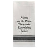 BB-M-117 White Kitchen Towel "Moms are like Wine..."