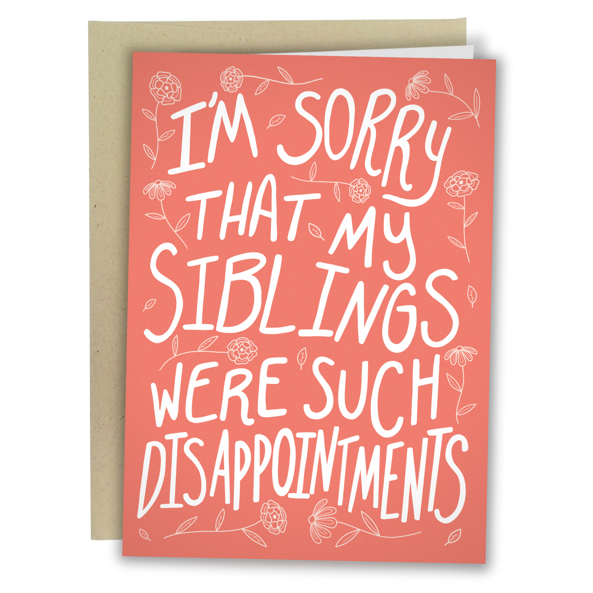 Siblings Were Such Disappointments - Everyday Greeting Card
