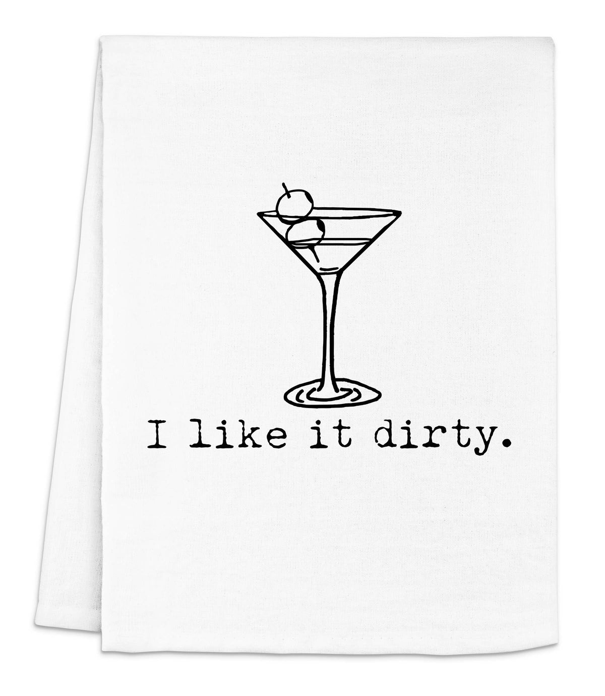 I Like It Dirty - Dish Towels - White or Gray - Martini, Gin: White