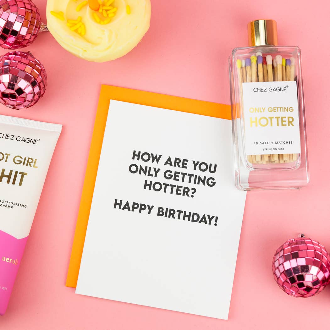 'How Are You Only Getting Hotter? Happy Birthday'